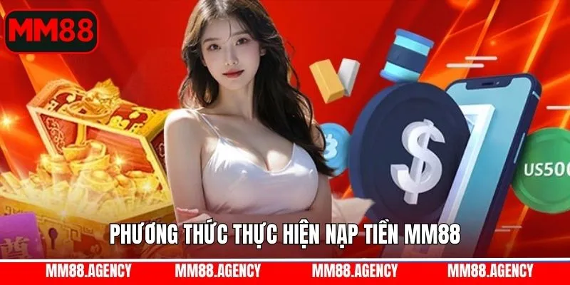 Các phương thức nạp phổ biến trên MM88 